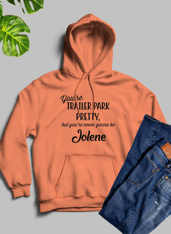 Youre Trailer Park Pretty Hoodie – Pals By Design