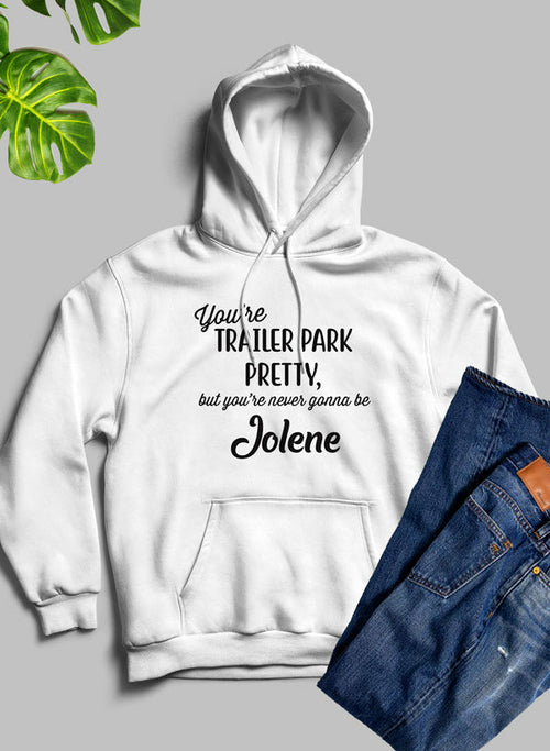 Youre Trailer Park Pretty Hoodie – view 2 – Pals By Design