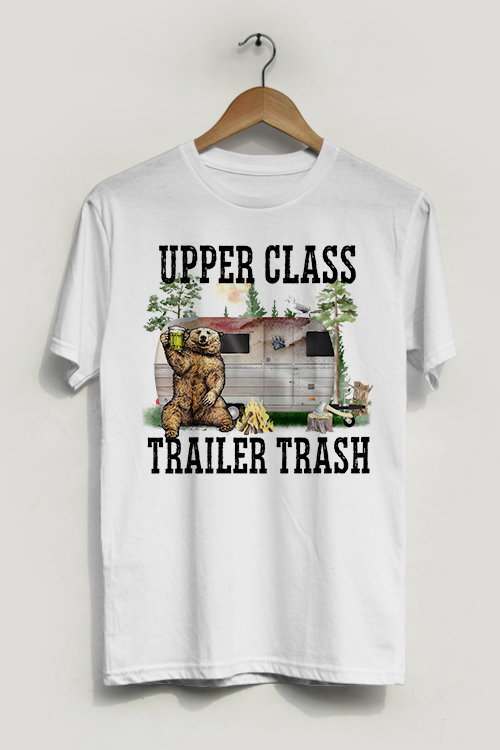Upper Class Trailer Trash Funny RV T-Shirt – view 2 – Pals By Design
